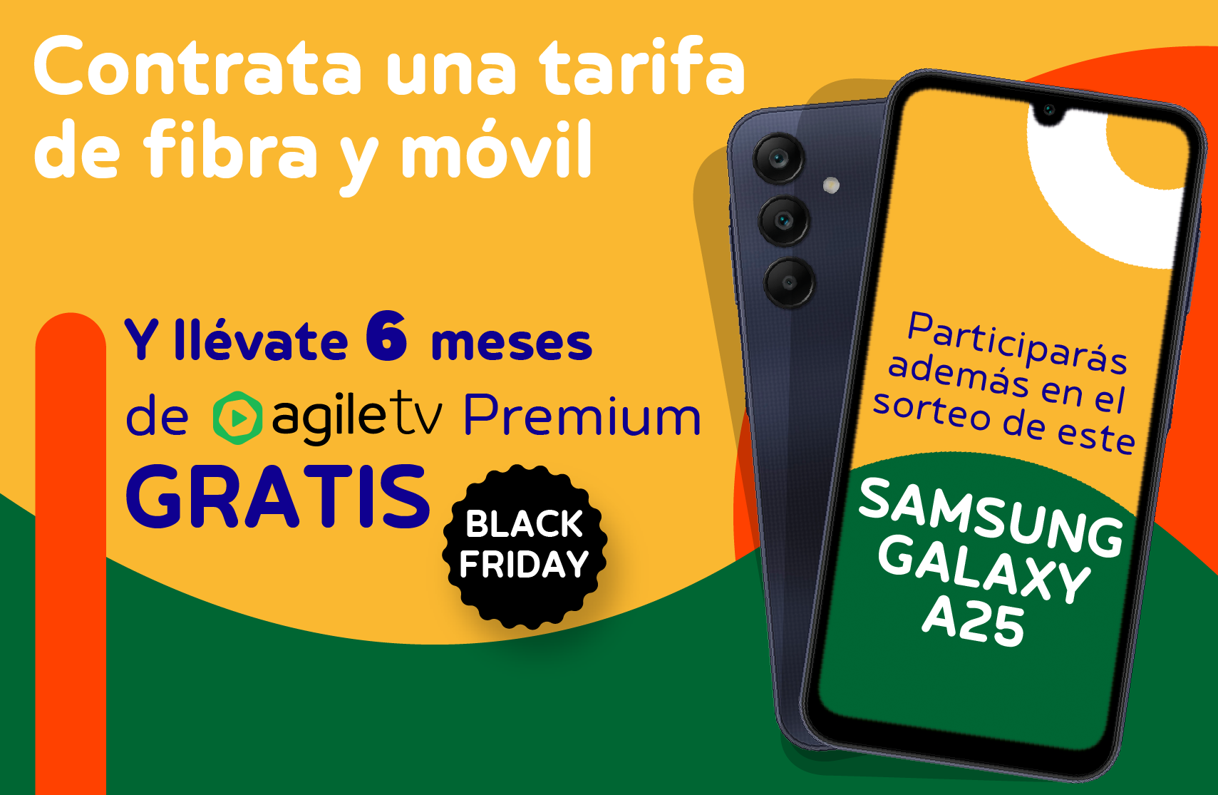 Este Black Friday, ¡llévate 6 meses gratis de Agile TV Premium y entra en el sorteo de un Samsung Galaxy, con tu tarifa de fibra o móvil!
